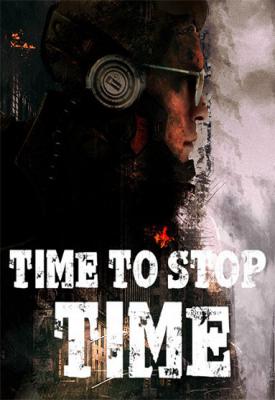 poster for Time to Stop Time