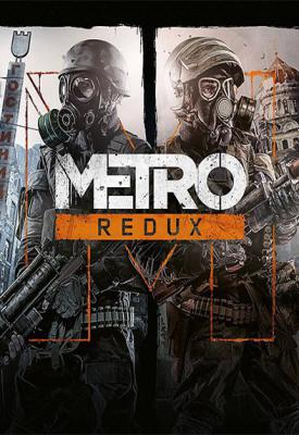 poster for Metro Redux (2033 + Last Light) GOG v2.0.0.2 + Update 7