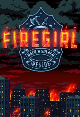 poster for  Firegirl: Hack ‘n Splash Rescue