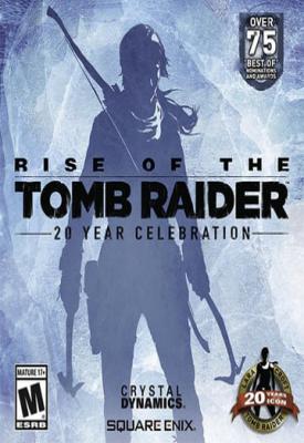 poster for  Rise of the Tomb Raider: 20 Year Celebration v1.0.1026.0 (Denuvoless) + All DLCs