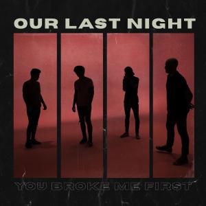 poster for You Broke Me First - Our Last Night