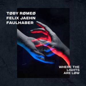 poster for Where The Lights Are Low - Toby Romeo, Felix Jaehn, Faulhaber