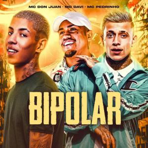 poster for Bipolar - Mc Davi, Mc Pedrinho, Mc Don Juan