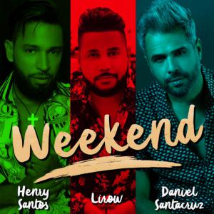 poster for Weekend (Single) - Henry Santos, Lirow, Daniel Santacruz
