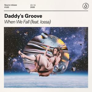 poster for When We Fall (feat. Iossa) - Daddy’s Groove