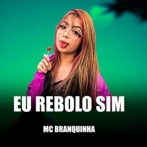 poster for Eu Rebolo Sim - Mc Branquinha