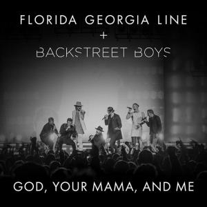 poster for God, Your Mama, And Me - Florida Georgia Line Featuring Backstreet Boys