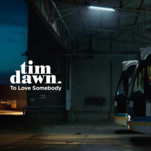poster for To Love Somebody - Tim Dawn