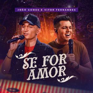 poster for Se For Amor - Joao Gomes, Vitor Fernandes