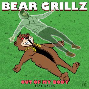 poster for Out Of My Body (feat. KARRA) - Bear Grillz