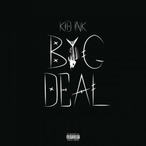 poster for Big Deal - Kid Ink 