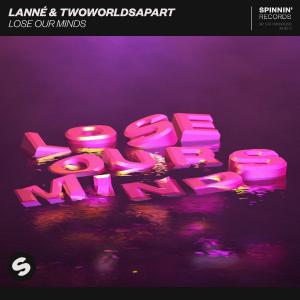 poster for Lose Our Minds - LANNÉ & TwoWorldsApart
