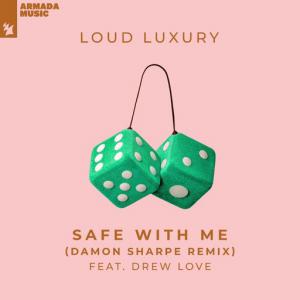 poster for Safe With Me (Damon Sharpe Remix) (feat. Drew Love) - Loud Luxury