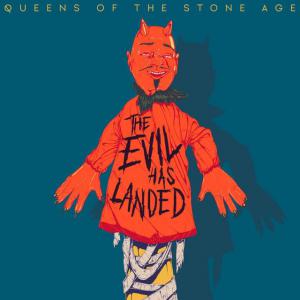 poster for  The Evil Has Landed - Queens Of The Stone Age