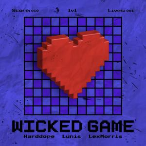 poster for Wicked Game - Harddope, LexMorris & Lunis