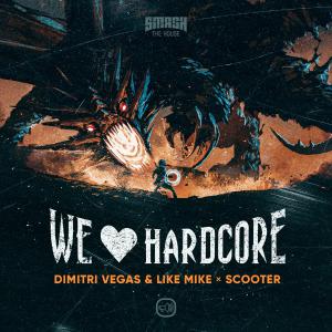poster for We Love Hardcore - Dimitri Vegas & Like Mike & Scooter