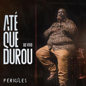 poster for Até Que Durou (Ao Vivo) - Pericles
