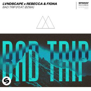 poster for Bad Trip (feat. ØZMA) - LVNDSCAPE & Rebecca & Fiona