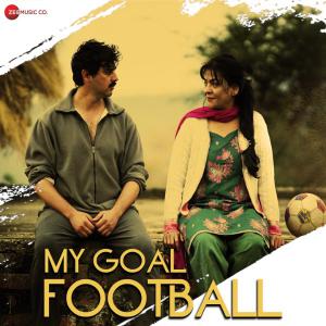 poster for Bulla Ki Jaana - Male Version (From “My Goal Football”) – Mohit Chauhan & Shubdeep Singh