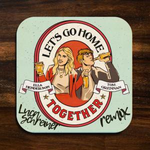 poster for Let’s Go Home Together (Luca Schreiner Remix) - Ella Henderson, Tom Grennan