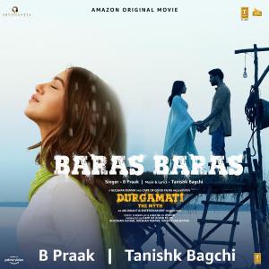 poster for Baras Baras (From “Durgamati  - The Myth”) – B. Praak & Tanishk Bagchi