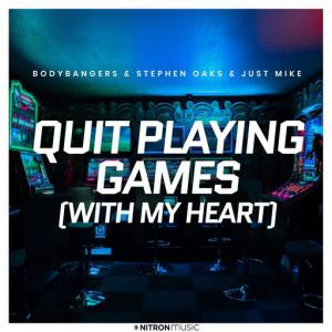 poster for Quit Playing Games (With My Heart) - Bodybangers, Stephen Oaks, Just Mike