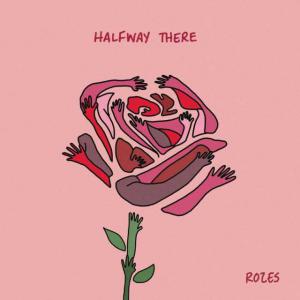 poster for Halfway There - ROZES