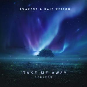 poster for Take Me Away (LODIS & Lost Atlas Remix) - Awakend & Kait Weston