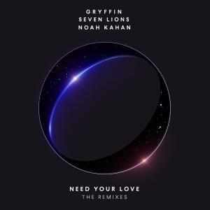 poster for Need Your Love (feat. Noah Kahan) [Nurko Remix] - Gryffin & Seven Lions