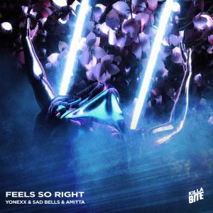 poster for Feels So Right - Yonexx, Sad Bells & Amitta