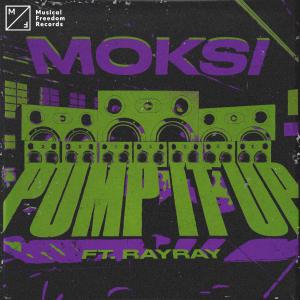 poster for Pump It Up (feat. RayRay) - Moksi