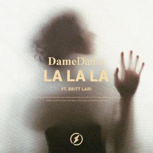 poster for La La La (feat. Britt Lari) - Dame Dame
