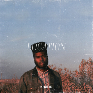 poster for Location - Khalid