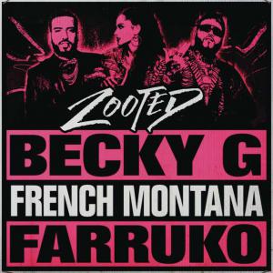 poster for Zooted (feat. French Montana & Farruko) -Becky G