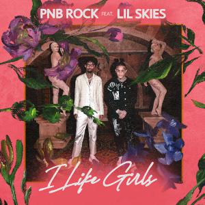 poster for I Like Girls (feat. Lil Skies) - PnB Rock
