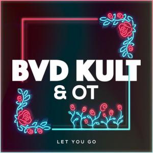 poster for Let You Go - bvd kult, Ot