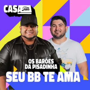 poster for Seu BB Te Ama (Ao Vivo No Casa Filtr) - Os Barões Da Pisadinha
