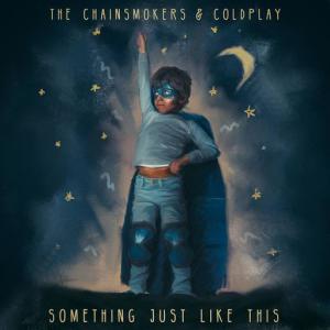 poster for Something Just Like This - The Chainsmokers, Coldplay
