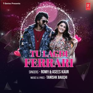 poster for Tu Lagdi Ferrari - Romy & Asees Kaur